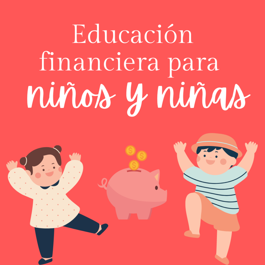Educación Financiera para niños y niñas - Invierte